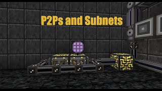 Next Steps into Applied Energistics: P2Ps and Subnetworks