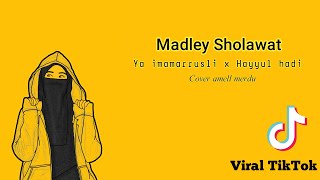 Madley Sholawat Merdu || Ya imamarrusli x Hayyul hadi || Cover