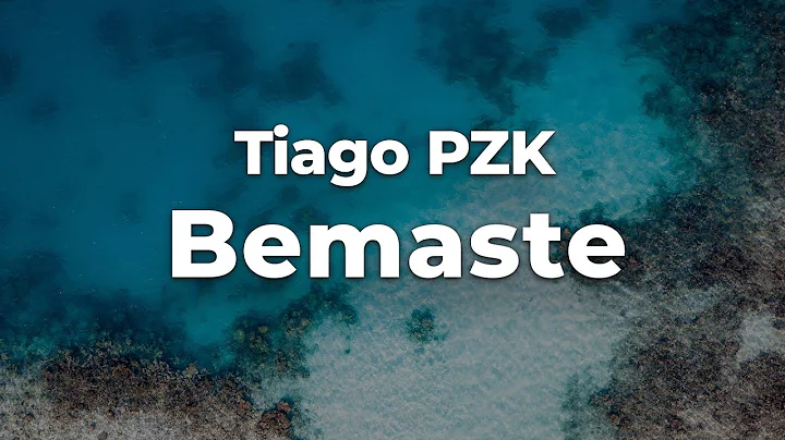 Tiago PZK - Bemaste (Letra/Lyrics) | Official Music Video