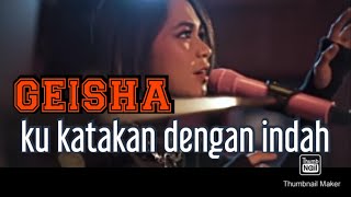 GEISHA - Kukatakan dengan indah | feat lukman noah desember 2020