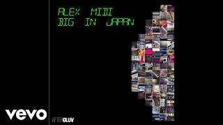 Alex Midi - Big In Japan (Audio)