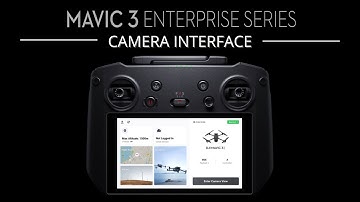 DJI Mavic 3 Enterprise Series - Camera Interface