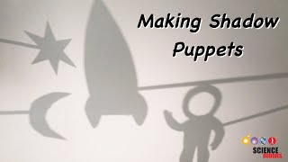 Making Shadow Puppets – STEM Activity