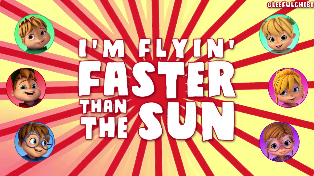 The Chipmunks and Chipettes Faster Than the Sun (with lyrics) YouTube