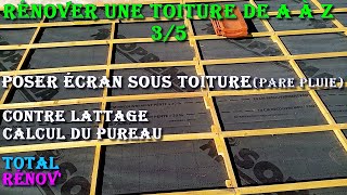 Poser un écran sous toiture /pare pluie /avec contre lattage,  Rénover sa toiture de A à Z   3/5