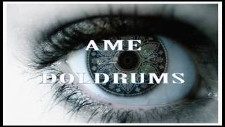 Ame (Kristian Beyer &amp; Frank Wiedemann) - Doldrums