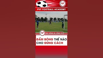 Đấm bóng sao cho đúng I Học bóng đá cùng PVF I #shorts