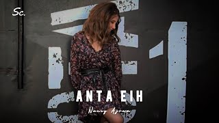 ANTA EIH - Nancy Ajram |Lirik dan Terjemah Indonesia | Syhabila Channels #نانسي_عجرم