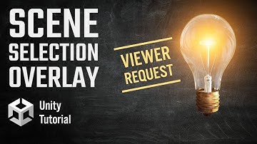 Scene Selection Overlay Tutorial In Unity