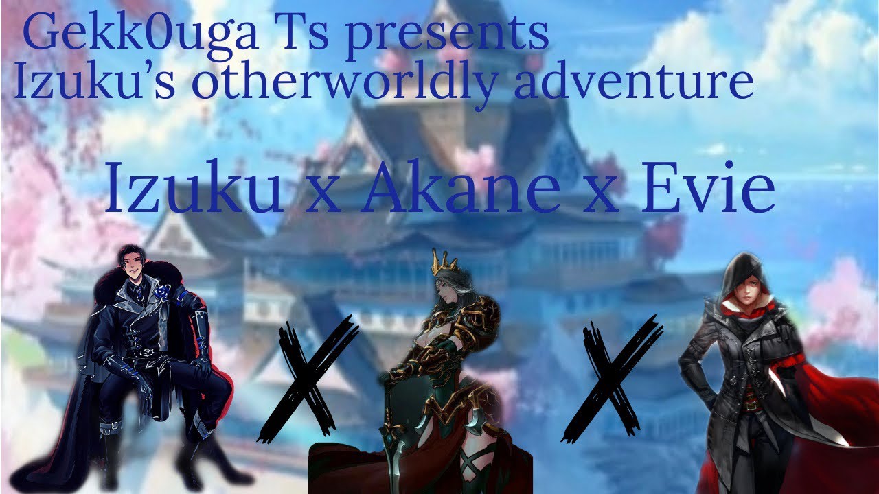 Izukus otherworldly adventure episode 8 (surpriiiiiiiise) ||Izuku x Akane x Evie||