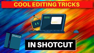 Cool editing tricks with the Free Video Editor Shotcut