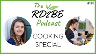 Cooking Demonstration with Julie Harrington RD - Culinary Nutrition Consultant: The RD2BE Podcast