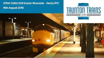 37610 3Q62 21:15 Exeter RIverside - Derby RTC passing Taunton