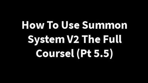 How To Use Summon System V2 The Full Coursel (Pt 5.5) BattlePass