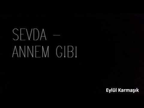 Sevda - Annem Gibi (30 Dakika)