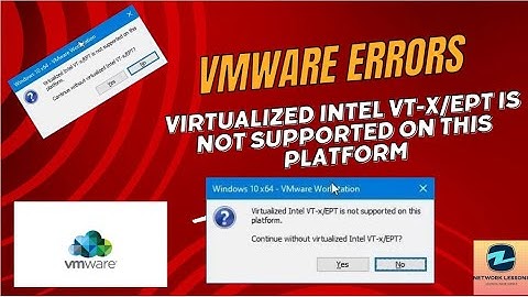 Virtualized Intel VT-x/EPT is Not Supported on This Platform - Solved
