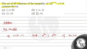 The set of all solutions of the inequality \( (1 / 2)^{x^{2}-2 x}1 / 4 \) contains the set (a) \...