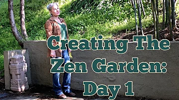 Creating The Zen Garden: Day One