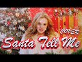 Ariana Grande - Santa Tell Me | COVER by Sofya Plotnikova