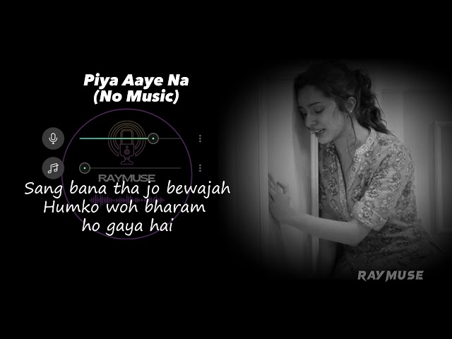Piya Aaye Na (Without Music Vocals Only) | KK Lyrics | Raymuse class=