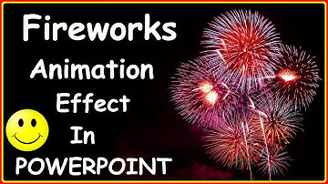 Fireworks in PowerPoint Presentations ( 2 Cool PowerPoint Fireworks Effects & Animation Tutorials )