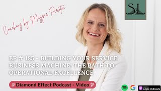 EP # 185 - Building Your Service Business Machine: The Path to Operational Excellence (Video)