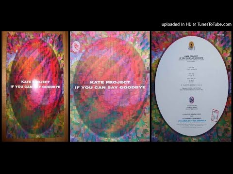 Kate Project – If You Can Say Goodbye (Factory Team Mix – 1998)