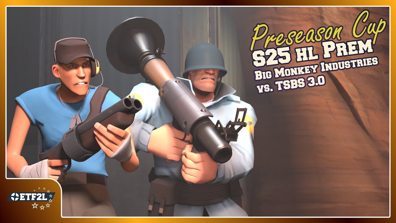 ETF2L Highlander S25 Preseason Cup High B R2: Big Monkey Industries vs. TSBS 3.0 [TF2 esport]
