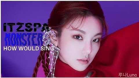 [REQUEST #21] How Would ITZSPA SUB-UNIT sing MONSTER // Line Distribution