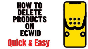 HOW TO DELETE PRODUCTS ON ECWID