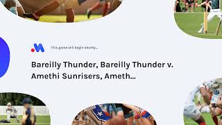 Bareilly Thunder, Bareilly Thunder v. Amethi Sunrisers, Ameth...