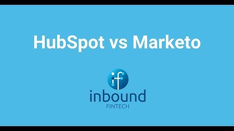 6 major differences between HubSpot and Marketo | Inbound FinTech