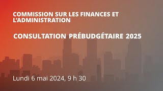 2024-05-06 9 H 30 - Commission sur les finances et l'administration