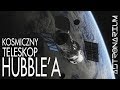 Kosmiczny Teleskop Hubble'a - Astronarium odc. 59
