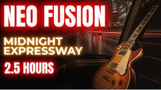 Neo Fusion Jazz Guitar – Midnight Expressway | 2.5 Hours for Work & Focus