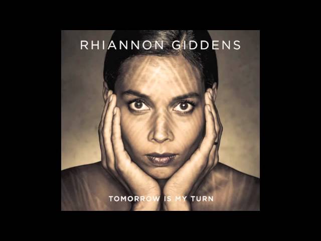 Rhiannon Giddens - She's Got You