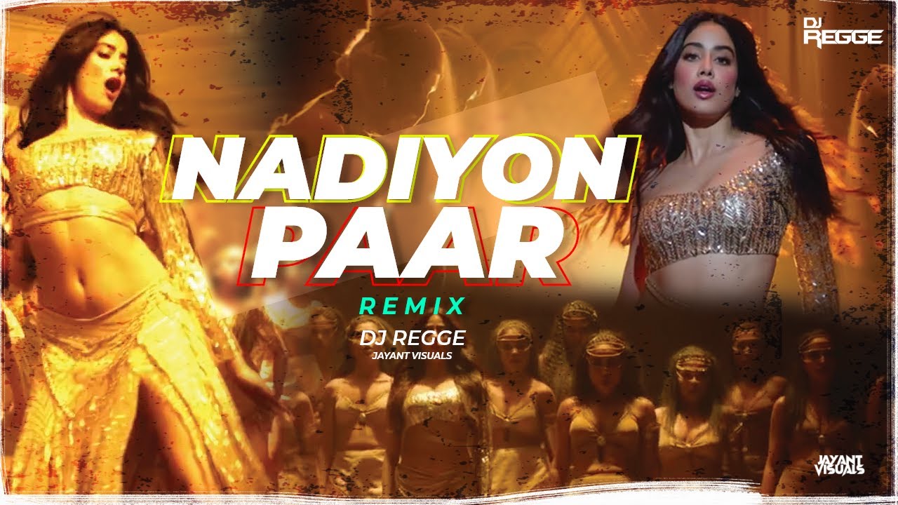 NADIYON PAAR ( LET THE MUSIC PLAY) - 2021 MASHUP - DJ REGGE