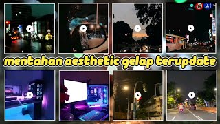 Kumpulan mentahan video aesthetic gelap terbaru || background video malam 30 detik