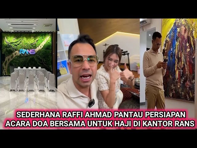 RAFFI AHMAD PANTAU PERSIAPAN ACARA DOA BERSAMA UNTUK NAIK HAJI class=