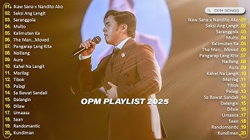 Ikaw Sana x Nandito Ako | Best OPM Tagalog Love Songs 💖 OPM Trending 2025 Playlist