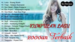 Kumpulan Lagu 2000an Terbaik Letto, Unggu, Taxi Band, Kla Project, Juliette, Naff