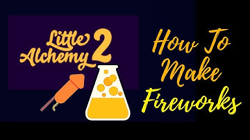 Little Alchemy 2-How To Make Fireworks Cheats & Hints
