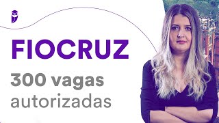 Concurso Fiocruz: 300 vagas autorizadas