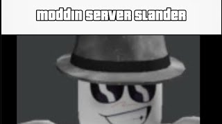 MODDIN SERVER SLANDER