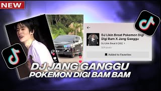 DJ JANG GANGGU X POKEMON DIGI DIGI BAM VIRAL TIKTOK TERBARU 2024 YANG KALIAN CARI