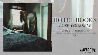 Video thumbnail of "Hotel Books - Lose Yourself"
