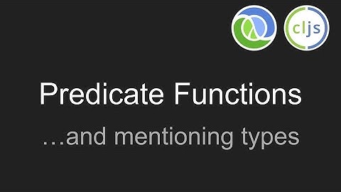 Predicate functions - Clojure