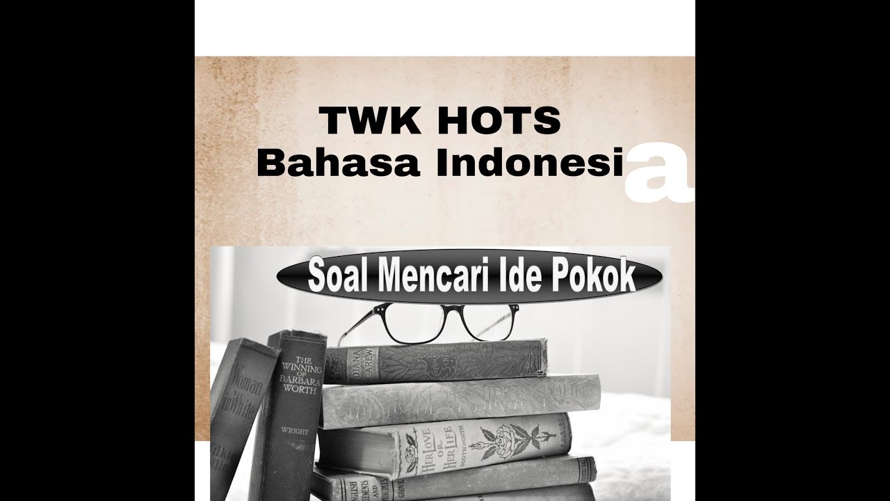 SOAL TWK SUB BAHASA INDONESIA (MENCARI IDE POKOK) - YouTube