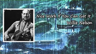 Willie Nelson - Nice Work If You Can Get It (Lyrics)