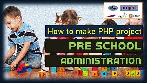 Pre School online admission and management php mysql project | fee notes message  | XAMPP | #php111